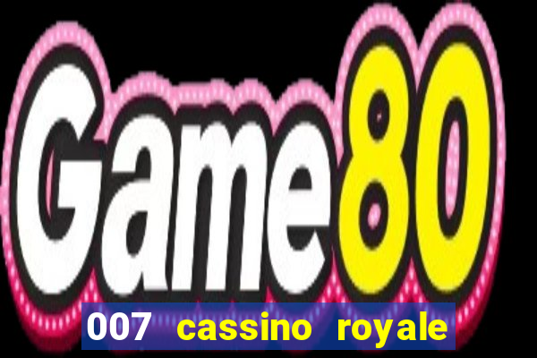 007 cassino royale download dublado 4shared